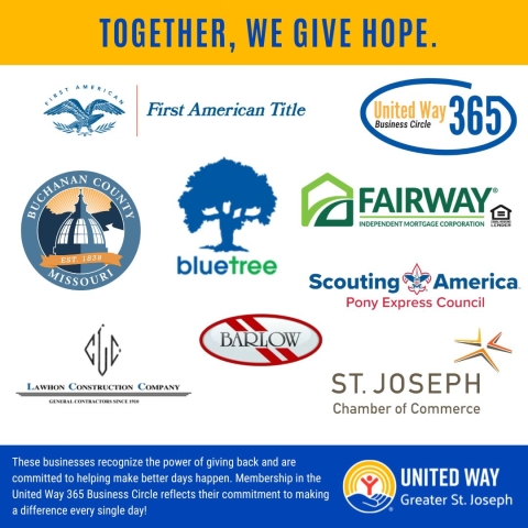 A graphic with the headline “Together, We Give Hope” features United Way Greater St. Joseph and the United Way 365 Business Circle logo. It highlights participating organizations and businesses including First American Title, Buchanan County Missouri, Blue Tree, Fairway Independent Mortgage Corporation, Scouting America (Pony Express Council), Lawhon Construction Company, Barlow, and the St. Joseph Chamber of Commerce. At the bottom, text emphasizes these partners’ commitment to giving back and making a dif