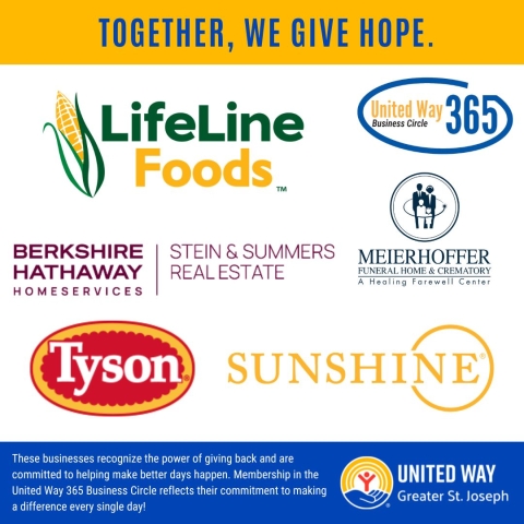 A graphic with the headline “Together, We Give Hope” features United Way Greater St. Joseph and the United Way 365 Business Circle logo. It highlights participating businesses including LifeLine Foods, Berkshire Hathaway HomeServices (Stein & Summers Real Estate), Meierhoffer Funeral Home & Crematory, Tyson, and Sunshine. At the bottom, text emphasizes these businesses’ commitment to giving back and making a difference every day through their support of the United Way 365 Business Circle.
